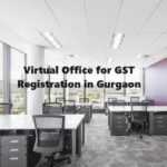 Hassle-Free GST Registration in Gurgaon with a Virtual Office by Your Side